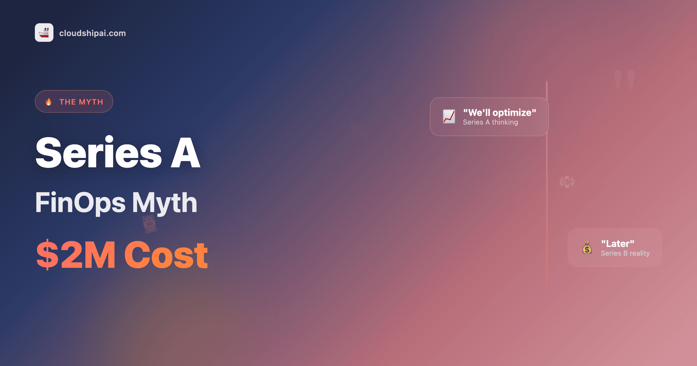 The Series A FinOps Myth: Why "We'll Optimize Later" Costs $2M